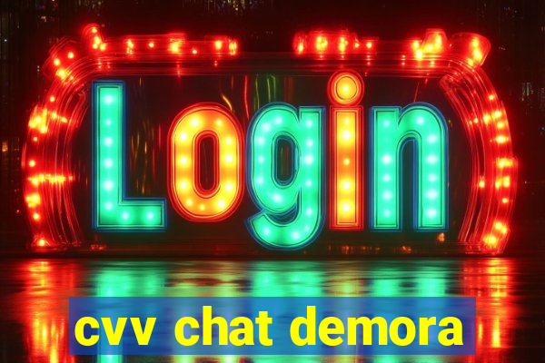 cvv chat demora